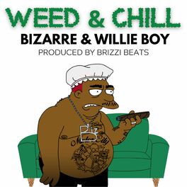 Album cover of Weed & Chill (feat. Bizarre & Brizzi Beats)