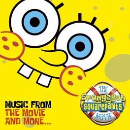 Album cover of The SpongeBob SquarePants Movie-Music From The Movie and More