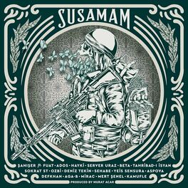 Album cover of Susamam (feat. Fuat, Ados, Hayki, Server Uraz, Beta Berk Bayındır, Tahribad-ı İsyan, Sokrat St, Ozbi, Deniz Tekin, Sehabe, Yeis Se