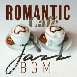 Album cover of Romantic Café Jazz BGM: Música Jazz Relaxante para Café, Estudo, Trabalho, Leitura e Relaxamento