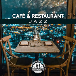 Album cover of Café & Restaurant Jazz: Moody Instrumental Music, Relaxing Background, Wine Music Bar & Soft Martini Lounge