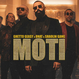 Album cover of Ghetto Geasy ft. Onat ft. Shaolin Gang - Moti