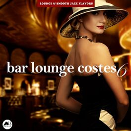 Album cover of Bar Lounge Costes, Vol. 6: Lounge & Smooth Jazz Flavors