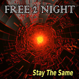 Free 2 Night Stay The Same Lyrics And Songs Deezer