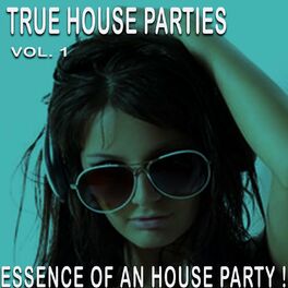 Album cover of True House Parties:, Vol. 1