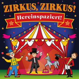 Album cover of Zirkus, Zirkus - Hereinspaziert! - Spannende Geschichten und lustige Kinderlieder (Hörspiel mit Musik)