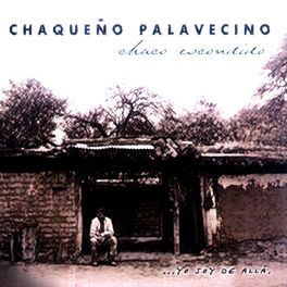 Album cover of Chaco Escondido... Yo Soy de Allá.