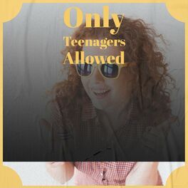 Album cover of Only Teenagers Allowed