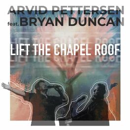 Album cover of Lift the Chapel Roof