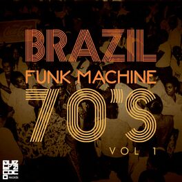 Album cover of Brazil Funk Machine 70`s, Vol. 1