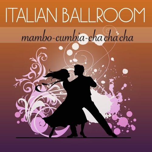 Italian Ballroom Mambo Cumbia Cha Cha Cha lyrics and songs