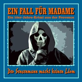 Album cover of Folge 10: Der Sensenmann macht keinen Lärm (Ein 50er Jahre Krimi aus der Provence)