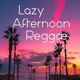 Album cover of Lazy Afternoon Reggae