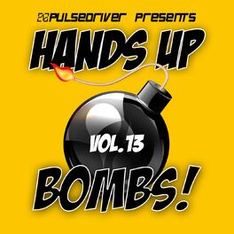 Album cover of Hands Up Bombs!, Vol. 13 (Pulsedriver Presents)