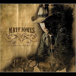 Matt Jones On The Rocks Lyrics And Songs Deezer