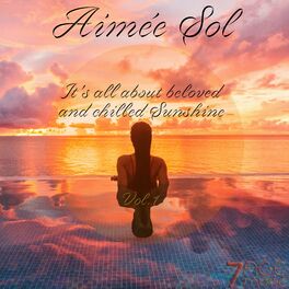 Album cover of Aimée Sol, It's All About Beloved and Chilled Sunshine, Vol. 1
