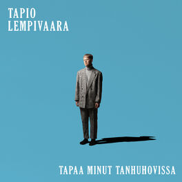 Album cover of Tapaa minut Tanhuhovissa