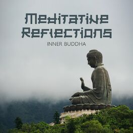 Album cover of Meditative Reflections (Inner Buddha, Spiritual Music for Deep Trance Meditation and Quiet Mind)
