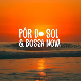 Album cover of Pôr do Sol & Bossa Nova