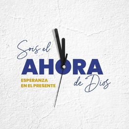 Album cover of Sois el Ahora de Dios (Esperanza en el presente)