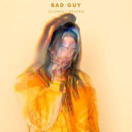 Album cover of Bad Guy (Slowed + Reverb)