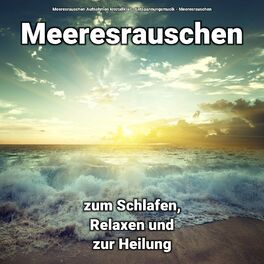 Album cover of Meeresrauschen zum Schlafen, Relaxen und zur Heilung