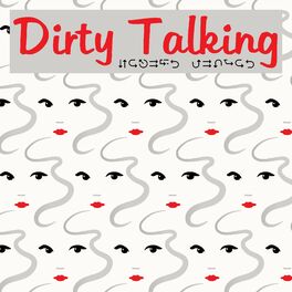 Album cover of Dirty Talking