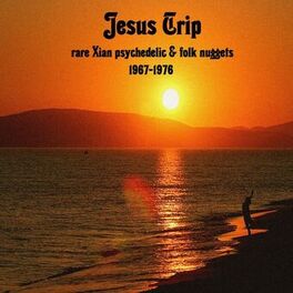 Album cover of Jesus Trip: Rare Xian Psychedelic & Folk Nuggets 1967-1976