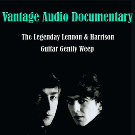 Album cover of The Legendary Lennon & Harrison, Guitar Gently Weep (Vantage Audio Documentary)