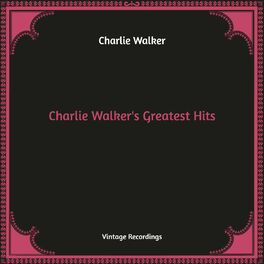 Album cover of Charlie Walker's Greatest Hits (Hq Remastered)