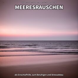 Album cover of ** Meeresrauschen als Einschlafhilfe, zum Beruhigen und Stressabbau