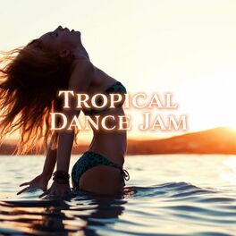 Album cover of Tropical Dance Jam
