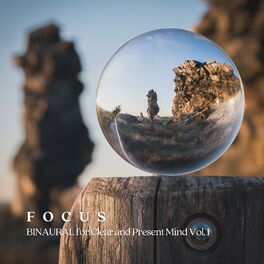 Album cover of FOCUS: BINAURAL for Clear and Present Mind Vol. 1