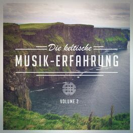 Album cover of Die keltische Musik-Erfahrung, Vol. 2 (Eine Auswahl an traditioneller keltischer Musik)