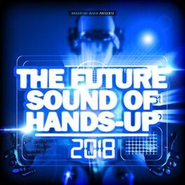 Album cover of The Future Sound of Hands-Up 2018