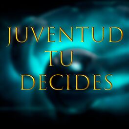Album cover of Juventud Tu Decides