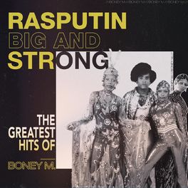 Album cover of Rasputin - Big And Strong: The Greatest Hits of Boney M.