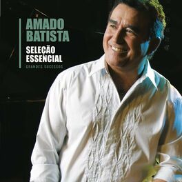 Album cover of Seleção Essencial - Grandes Sucessos - Amado Batista