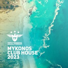 Album cover of Total Freedom Mykonos Club House 2023