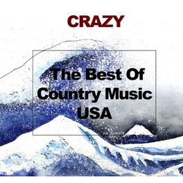 Album cover of Crazy: The Best of Country Music USA