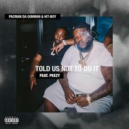 Album cover of Told Us Not To Do It (feat. Peezy)