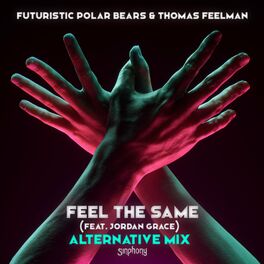 Album cover of Feel The Same (feat. Jordan Grace) (Alternative Mix)