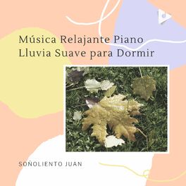 Album cover of Música Relajante Piano Lluvia Suave para Dormir