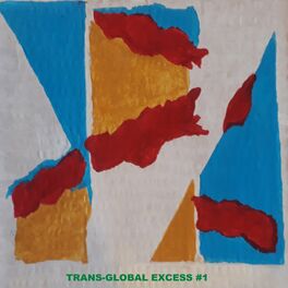 Album cover of Trans-Global Excess, Vol. 1