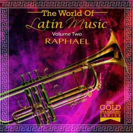 Album cover of The Gold Standard Series - The World Of Latin Music - Raphael - Volume 2