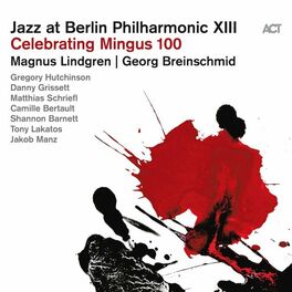 Album cover of Jazz at Berlin Philharmonic XIII: Celebrating Mingus 100