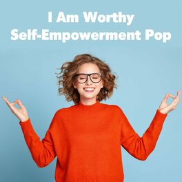 Album cover of I Am Worthy: Self-Empowerment Pop