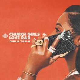 Album cover of Church Girls Love R&B - Girls Trip ll