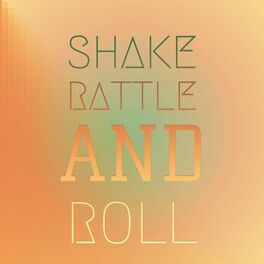 Album cover of SHAKE RATTLE AND ROLL