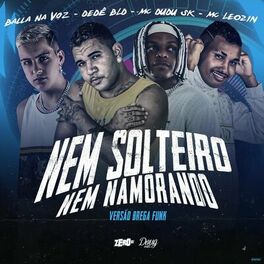 Album cover of Nem Solteiro Nem Namorando (Brega Funk)